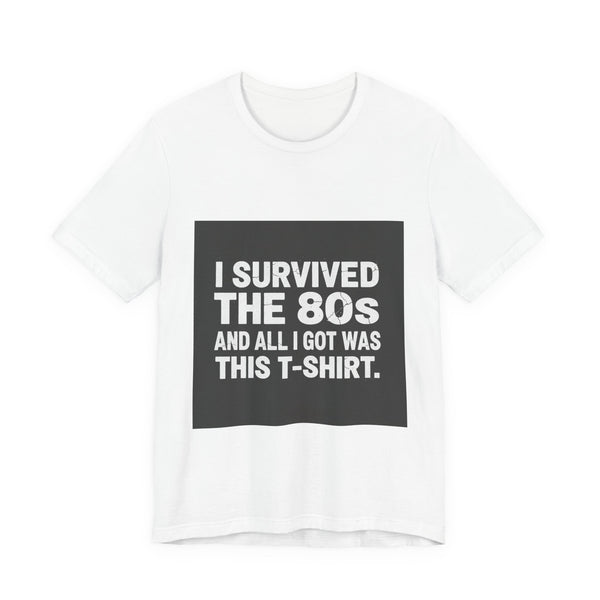 I Survived The 80s Tee | Premium