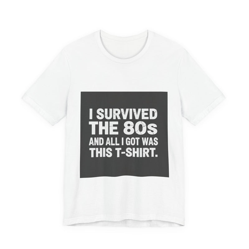 I Survived The 80s Tee | Premium