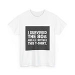 I Survived The 80s Tee | Classic