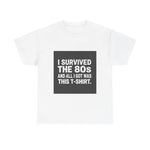I Survived The 80s Tee | Classic