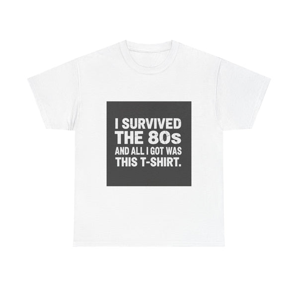 I Survived The 80s Tee | Classic