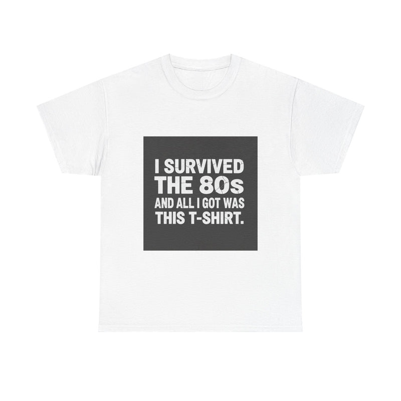 I Survived The 80s Tee | Classic