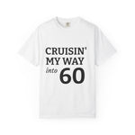 Cruisin' My Way into 60 T-Shirt