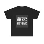 I Survived The 80s Tee | Classic