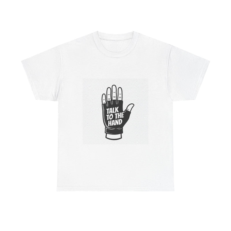 Talk To The Hand Tee | Classic