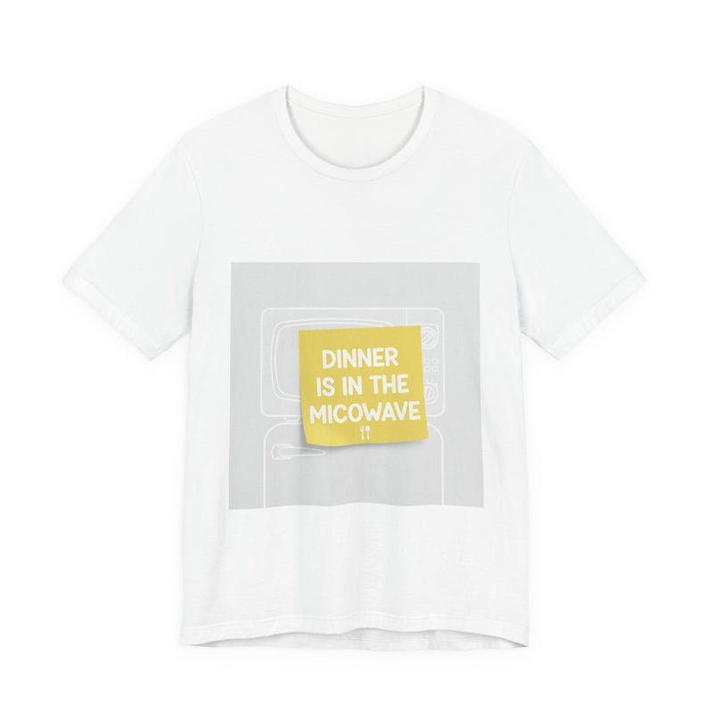 Dinner In The Microwave Tee | Premium
