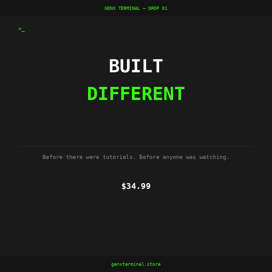 BUILT DIFFERENT — GenX Terminal Drop 01