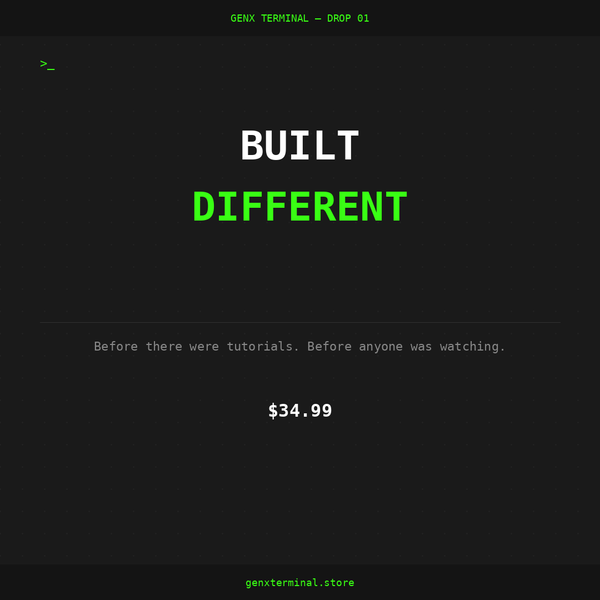BUILT DIFFERENT — GenX Terminal Drop 01